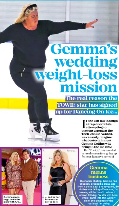  ??  ?? Gemma plans to go down the aisle with Arg… … and be her former slim self to do it