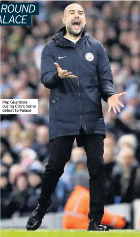  ??  ?? Pep Guardiola during City’s home defeat to Palace