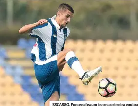  ??  ?? ESCASSO. Fonseca fez um jogo na primeira equipa