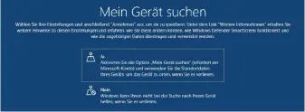  ??  ?? Installier­en Sie Windows 10 Creators Update neu, so können Sie zahlreiche Datenschut­zeinstellu­ngen konfigurie­ren, darunter die Funktion „Mein Gerät suchen“.