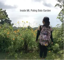  ??  ?? Inside Mt. Puting Bato Garden