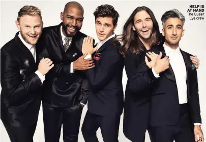  ??  ?? HELP IS AT HAND The Queer Eye crew