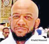  ??  ?? Khalid Masood