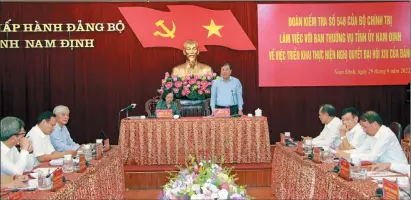  ?? ?? Đoàn công tác của Bộ Chính trị qua kiểm tra, đánh giá, Nam Định đã thực hiện hiệu quả Nghị quyết Đại hội XIII của Đảng.