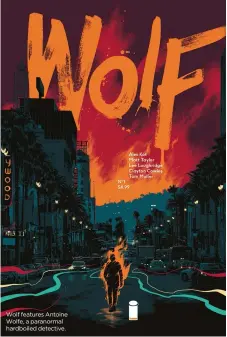  ??  ?? Wolf features Antoine Wolfe, a paranormal hardboiled detective.