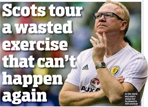  ??  ?? In the dark: McLeish’s vision for Scotland is still unclear