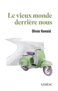  ?? ?? LE VIEUX MONDE DERRIÈRE NOUS Olivier Kemeid Leméac
144 pages 2022