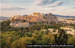  ?? ?? Long-suffering Greece’s luck has finally turned