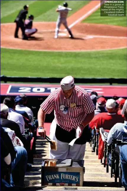  ??  ?? AMERICAN ICON: Take in a game at Progressiv­e Field, home of the mighty Cleveland Indians baseball team