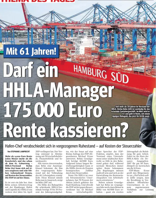  ??  ?? Seit mehr als 20 Jahren im Vorstand der HHLA: Stefan Behn (60) ist zuständig für das kriselnde Containerg­eschäft. Im März wird er 61 und geht in Rente, mit einem üppigen Ruhegeld, das jetzt für Kritik sorgt.