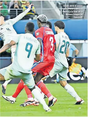  ?? ?? Edson abrió el ostión panameño y enfiló a México a la final de la Nations League de Concacaf.