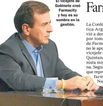  ??  ?? El vicejefe de Gabinete creó Farmacity y hoy es su sombra en la gestión.