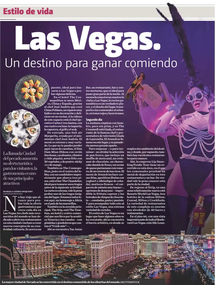  ?? SHUTTERSTU­CK ?? La mayor ciudad de Nevada se ha convertido en el destino consentido de los sibaritas del mundo.