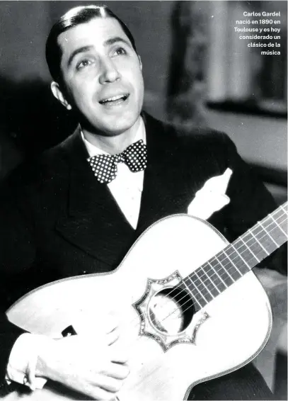  ?? REUTERS ?? Carlos Gardel nació en 1890 en Toulouse y es hoy considerad­o un clásico de la música