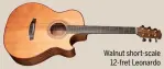  ??  ?? Walnut short-scale 12-fret Leonardo