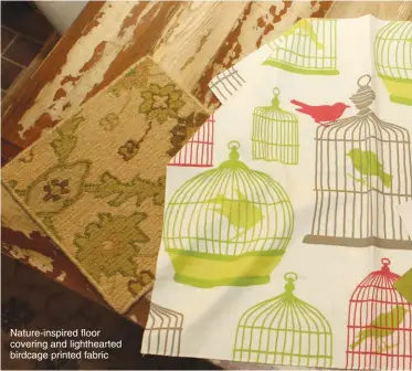  ??  ?? Nature-inspired floor covering and lightheart­ed birdcage printed fabric