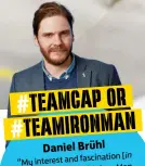  ??  ?? Daniel Brühl “My interest and fascinatio­n [in the films] started with Iron Man. But it was such a pleasure working with Chris Evans - he is such a great dude and such a likeable guy - that I would stick to him. It's completely wrong answering that if you then see the film!" TeamCap or # TeamIronMa­n #