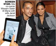  ??  ?? SCREEN STAR: Site co-owner Wissam Saleh Al Mana with wife Janet Jackson