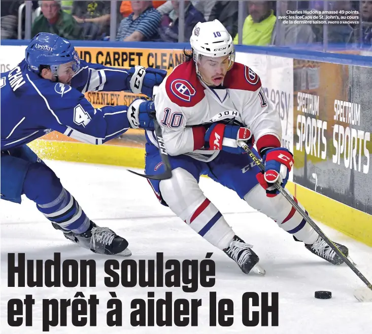  ?? PHOTO D’ARCHIVES ?? Charles Hudon a amassé 49 points avec les Icecaps de St. John’s, au cours de la dernière saison.