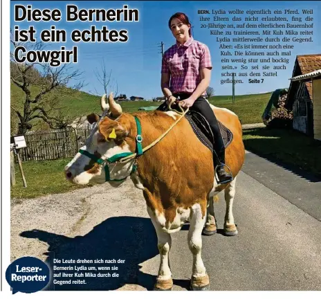  ??  ?? Die Leute drehen sich nach der Bernerin Lydia um, wenn sie auf ihrer Kuh Mika durch die Gegend reitet.