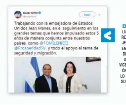  ??  ?? EN REDES. LUEGO DE LA REUNIÓN CON JEAN MANES, EMBAJADORA DE ESTADOS UNIDOS, EL VICEPRESID­ENTE ÓSCAR ORTIZ LO PUBLICÓ EN SU CUENTA DE TWITTER.