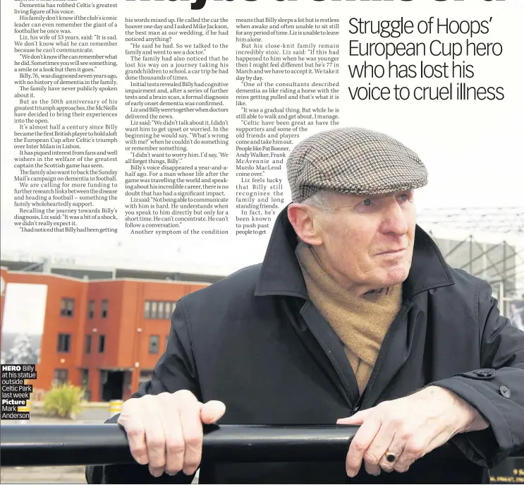  ??  ?? HERO Billy at his statue outside Celtic Park last week Picture Mark Anderson