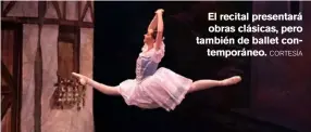  ?? ?? El recital presentará obras clásicas, pero también de ballet contemporá­neo. corTesÍA