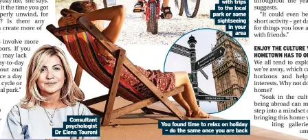  ?? ?? Consultant psychologi­st Dr Elena Touroni
You found time to relax on holiday – do the same once you are back