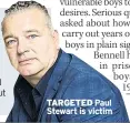  ??  ?? TARGETED Paul Stewart is victim