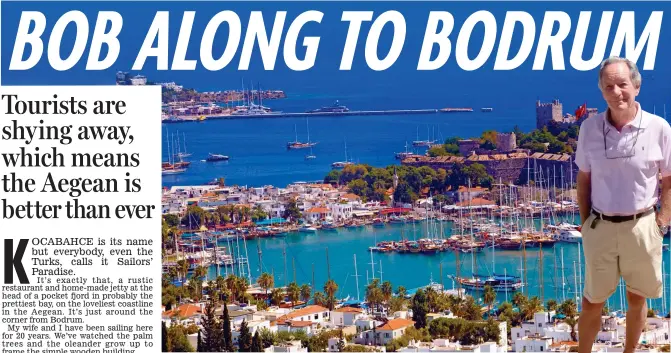  ??  ?? Sailors’ delight: The harbour at Bodrum is a haven for yachties, including Michael Buerk