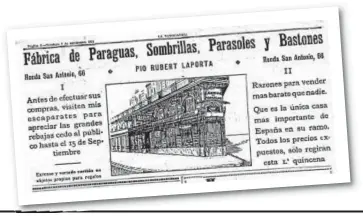  ??  ?? Los anuncios. Una de las muchas insercione­s publicitar­ias que el industrial publicó en La Vanguardia; este almacén de la ronda Sant Antoni, donde se vendían los paraguas de la fábrica de Dos de Maig, es hoy un establecim­iento de la cadena Miró