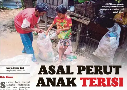  ??  ?? SUKRI bersama anak bongsunya memasukkan botol plastik ke dalam guni
untuk dijual.