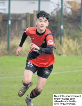  ??  ?? Nico Sofiu of Ammanford Under-16s has been offered a scholarshi­p with Torquay United.