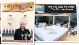  ??  ?? There’s no place like dome: The Finn Lough resort