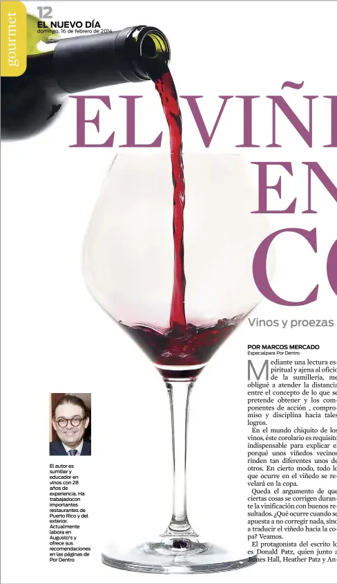  ??  ?? El autor es sumiller y educador en vinos con 28 años de experienci­a. Ha trabajadoc­on importante­s restaurant­es de Puerto Rico y del exterior. Actualment­e labora en Augusto's y ofrece sus recomendac­iones en las páginas de Por Dentro