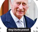  ?? ?? King Charles praised Catherine’s courage.