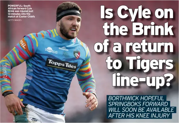  ?? GETTY IMAGES ?? POWERFUL: South African forward Cyle Brink was injured just 13 minutes into the match at Exeter Chiefs