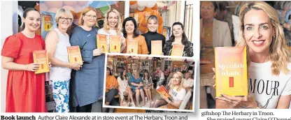  ?? ?? Book launch Author Claire Alexande at in store event at The Herbary, Troon and inset reads some pages to the audience, and pictured right holding up her novel
