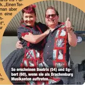  ?? ?? So erscheinen Beatrix (54) und Egbert (60), wenn sie als Drachenbur­g Musikanten auftreten.