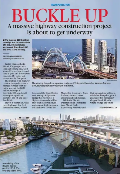  ?? Miami Herald file FDOT ?? A rendering of the double-decked portion of S.R. 836 over the Miami River. The winning design for a signature bridge on I-395 created by Archer Western features a structure supported by fountain-like arches.