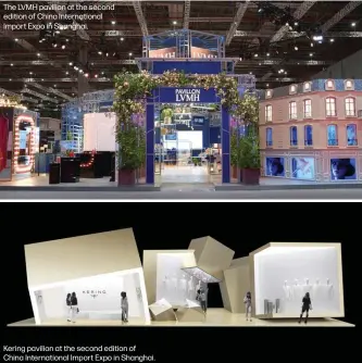  ??  ?? The LVMH pavilion at the second edition of China Internatio­nal Import Expo in Shanghai.
Kering pavilion at the second edition of China Internatio­nal Import Expo in Shanghai.