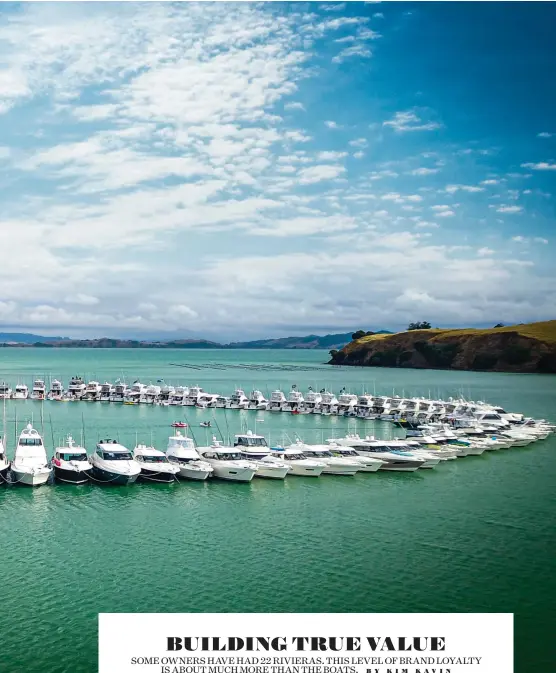  ??  ?? Riviera owners in New Zealand celebrated the yard’s 40th anniversar­y with a raft-up of 106 motoryacht­s.