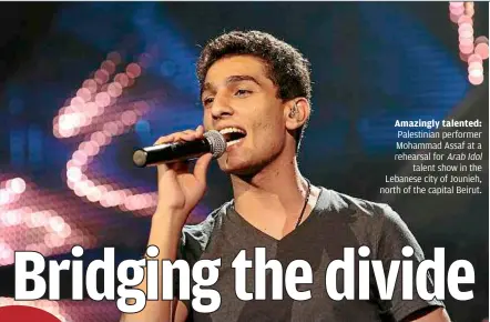  ??  ?? Amazingly talented: Palestinia­n performer Mohammad assaf at a rehearsal for arabIdol
talent show in the Lebanese city of Jounieh, north of the capital Beirut.