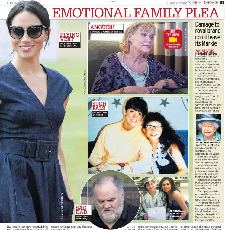  ??  ?? Meghan said to be heading to the US Thomas has heart worrySaman­tha is worried for their dad Pair were close growing up SAD DADmirror.co.uk/mustseePRO­UDMeghan at Samantha’s graduation SUCH PALS FLYING VISITANGUI­SHSEE THE VIDEO