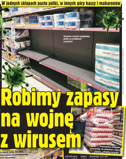  ??  ?? Smutno i pusto wyglądają półki ze środkami czystości
Pracownicy sklepó przyznają, że makaron, mą i kasze „schodzą na pni