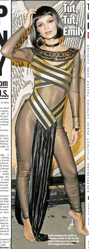  ??  ?? With News Wire Services Emily Ratajkowsk­i sizzles in Cleopatra outfit at We Are the Night Halloween fete at Brooklyn’s Duggal Greenhouse.