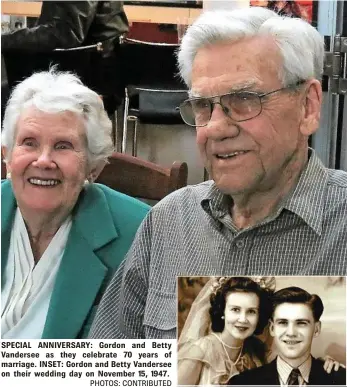  ?? PHOTOS: CONTRIBUTE­D ?? SPECIAL ANNIVERSAR­Y: Gordon and Betty Vandersee as they celebrate 70 years of marriage. INSET: Gordon and Betty Vandersee on their wedding day on November 15, 1947.