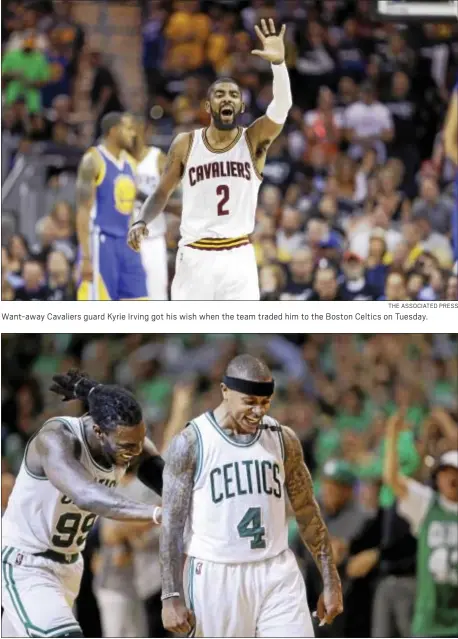  ?? THE ASSOCIATED PRESS ?? Want-away Cavaliers guard Kyrie Irving got his wish when the team traded him to the Boston Celtics on Tuesday.