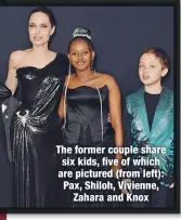  ??  ?? The former couple share six kids, five of which are pictured (from left): Pax, Shiloh, Vivienne,
Zahara and Knox