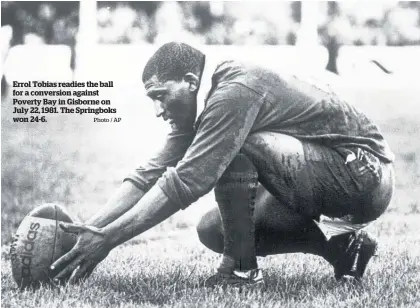  ?? Photo / AP ?? Errol Tobias readies the ball for a conversion against Poverty Bay in Gisborne on July 22, 1981. The Springboks won 24-6.